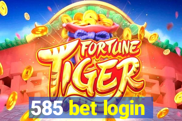 585 bet login